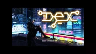 Dex - Enhanced Edition (Story) - Part 1:  Fixer's Hope