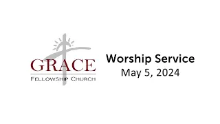 Sunday Worship Service – May 5, 2024