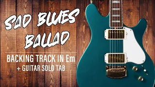 Sad Blues Ballad | Backing Track in Em + Guitar Solo Tabs