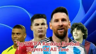 Top 10 FIFA Ranking Football Players Of All Time