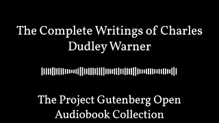The Complete Writings of Charles Dudley Warner | Best Free Audiobooks