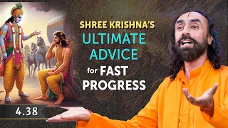 Shree Krishna's Ultimate Advice for Fast Progress | The Bhagavad Gita 4 38 | Swami Mukundananda