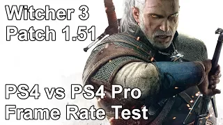 The Witcher 3 Patch 1.51 PS4 vs PS4 Pro Frame Rate Test