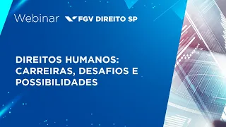 Webinar | Direitos Humanos: carreiras, desafios e possibilidades