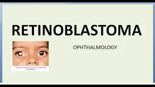 Ophthalmology 316 Retinoblastoma Tumor Eye CVE Regimen Classification Grade Stage Treatment