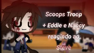 Scoops Troop + Eddie e Nancy reagindo ao Steve