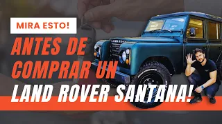 ⛔️ 5 aspectos clave ANTES de COMPRAR un LAND ROVER SANTANA ⛔️ Qué debería de saber?  Te lo cuento