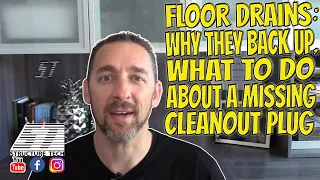 Floor drains: why they back up, what to do about a missing cleanout plug