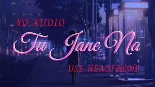 Tu Jane Na | 8D Audio | Atif Aslam |Virtual Audio | 3d Audio | Chillout Café