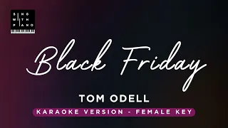 Black Friday - Tom Odell (FEMALE Key Karaoke) - Piano Instrumental Cover with Lyrics