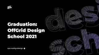 Graduation: OffGrid Design School 2021