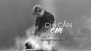 Chỉ Cần Em Hạnh Phúc - Sơn Tùng M-TP x KenLee Trần - Lyrics NCNMusic (Official Video)