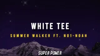 Summer Walker - White Tee Ft. NO1-NOAH (Lyrics)