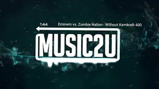 Eminem Vs. Zombie Nation - Without kernkraff 400 (Full Bass)
