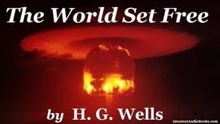 THE WORLD SET FREE by H.G. Wells - FULL AudioBook | Greatest AudioBooks