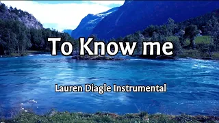 To Know Me - Lauren Diagle Instrumental (Key of G)