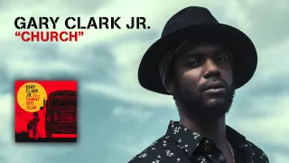 Gary Clark Jr. - Church (Official Audio)