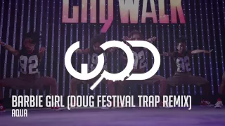 Barbie Girl (Doug Festival Trap Remix) by Aqua