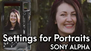 SETTINGS for PORTRAITS - Sony Alpha Cameras