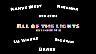 Kanye West - All of the Lights (EXTENDED REMIX) ft. Rihanna, Lil Wayne, Big Sean, Drake, & Kid Cudi