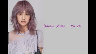 Rainie Yang - Yu Ai (Lyrics)