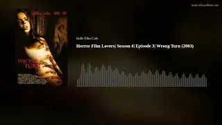 Horror Film Lovers| Season 4| Episode 3| Wrong Turn (2003)