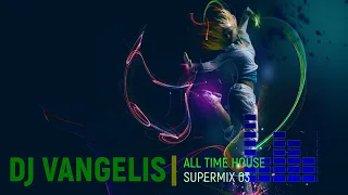 DJ VANGELIS ALL TIME HOUSE SUPERMIX 03