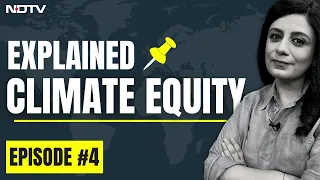 What Is Climate Equity, And Who Should Pay For Damage Caused By Climate Change