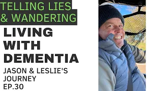LIVING WITH DEMENTIA EP. 30 | TELLING LIES AND WANDERING