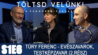 A nemevés üzenet - Túry Ferenc az evészavarokról | TÖLTSD VELÜNK! S1E7