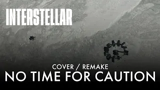 Interstellar - No Time For Caution COVER / REMAKE
