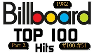 Billboard's Top 100 Songs Of 1982 Pt, 2 #100 #51