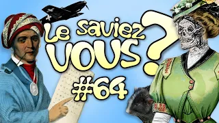 Le Saviez-Vous ? # 64 [Anecdotes Historiques et Insolites]