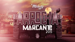 ARROCHA MARCANTE 2015 a 2019 - AS MELHORES (Edição Julho 2022) #melodysad