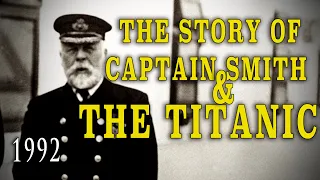 "The Story of Captain Smith & The Titanic" (1992) - British Documentary