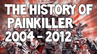 The History of Painkiller 2004 - 2012 [1080P]