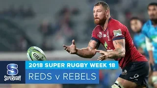 HIGHLIGHTS: 2018 Super Rugby Week 18: Reds v Rebels