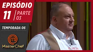 MASTERCHEF BRASIL (09/06/2019) | PARTE 3 | EP 11 | TEMP 06