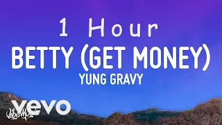 Yung Gravy - Betty Get Money (Lyrics) | 1 HOUR