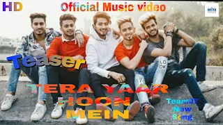 TERA YAAR HOON MEIN_Treaser|Team07 |New_song|Mr.faisu, Hasnain, Faizbloach,  Saddu, Adnan_720|mp4