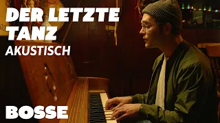 Bosse – Der letzte Tanz (Akustisch)