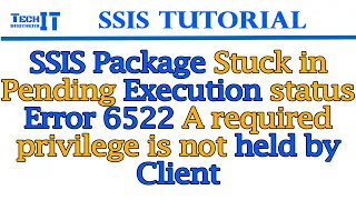 SSIS Package Stuck in Pending Execution status Error 6522 A required privilege is not held by Client