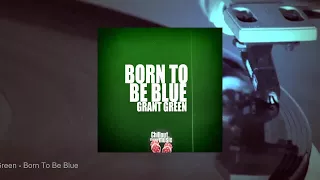 Grant Green - Born To Be Blue (Full Album)