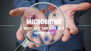 Microbiome: What is it and why does it matter?