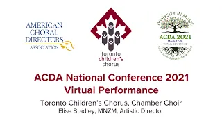 Toronto Children's Chorus, Chamber Choir | ACDA 2021 Virtual Performance