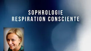 Sophrologie "respiration consciente"