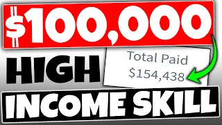 Get Paid Over $100,000 With a HIGH INCOME SKILL You Can Learn For FREE (Make Money Online 2021)
