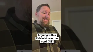 Arguing with a Calvinist over the word “All”