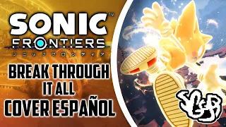 【 -SGGB- 】Sonic Frontiers - Break Through It All | Cover En Español