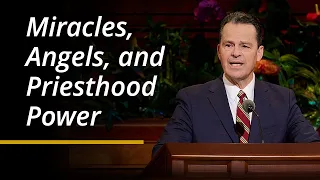 Miracles, Angels, and Priesthood Power